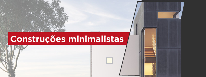 CONSTRUÇÕES MINIMALISTAS