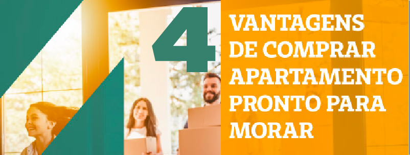 4 VANTAGENS DE COMPRAR APARTAMENTO PRONTO PARA MORAR